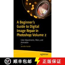 预订 A Beginner's Guide to Digital Image Repair in Photoshop: Volume 2 : Color Adjustments, Filters, ... [9798868807626]