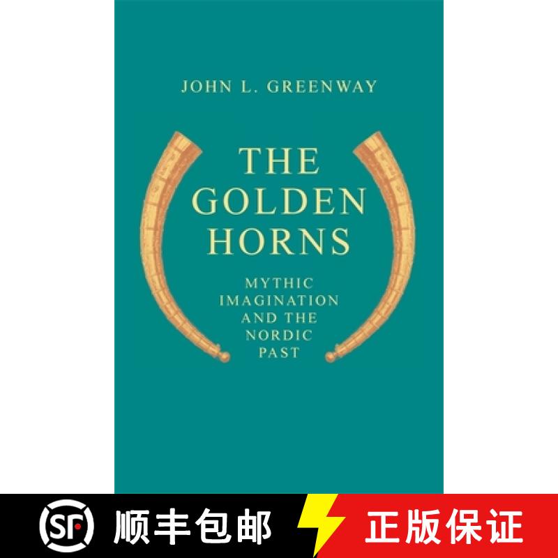 【3-4周达】The Golden Horns: Mythic Imagination and the Nordic Past [9780820332574]