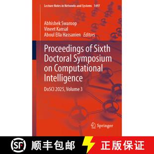 【3-4周达】Proceedings of Sixth Doctoral Symposium on Computational Intelligence: DoSCI 2025, Volume 3 [9789819691838]