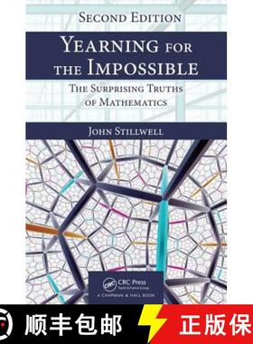 【3-4周达】Yearning for the Impossible: The Surprising Truths of Mathematics, Second Edition [9781138586109]