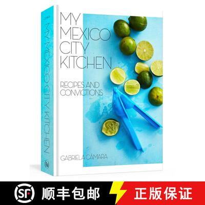 【3-4周达】精装 My Mexico City Kitchen: Recipes and Convictions [A Cookbook] [9780399580574]