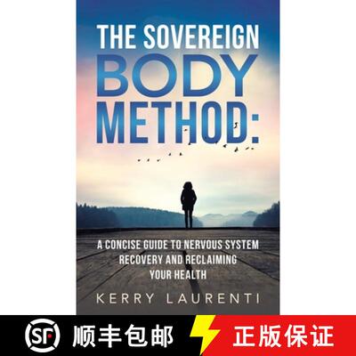 【3-4周达】The Sovereign Body Method: A Concise Guide to Nervous System Recovery and Reclaiming Your ... [9798765269343]
