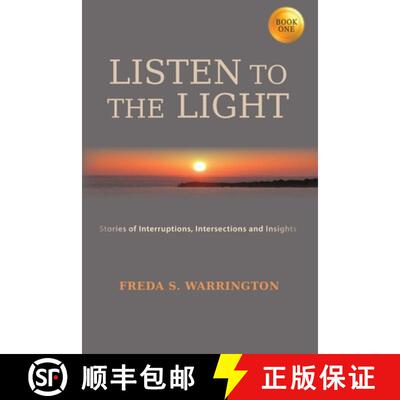 【3-4周达】Listen To The Light: Stories of Interruptions, Intersections and Insights [9781732231917]