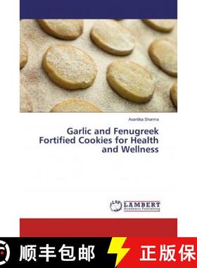 预订 Garlic and Fenugreek Fortified Cookies for Health and Wellness [9786200244642]