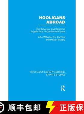 【3-4周达】Hooligans Abroad (RLE Sports Studies) : The Behaviour and Control of English Fans in Conti... [9781138971981]