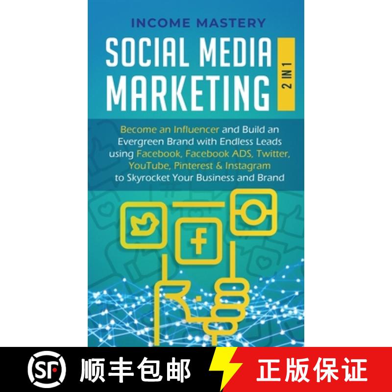 【3-4周达】Social Media Marketing: 2 in 1: Become an Influencer & Build an Evergreen Brand with Endle... [9781647770969]