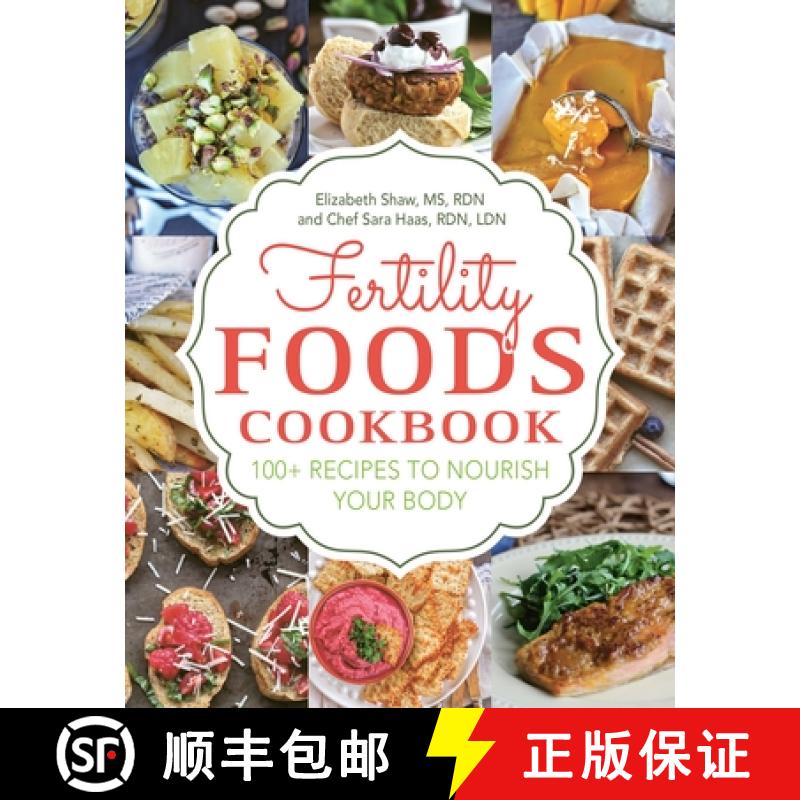 【4周达】Fertility Foods: 100+ Recipes to Nourish Your Body While Trying to Conceive [9781578267033]