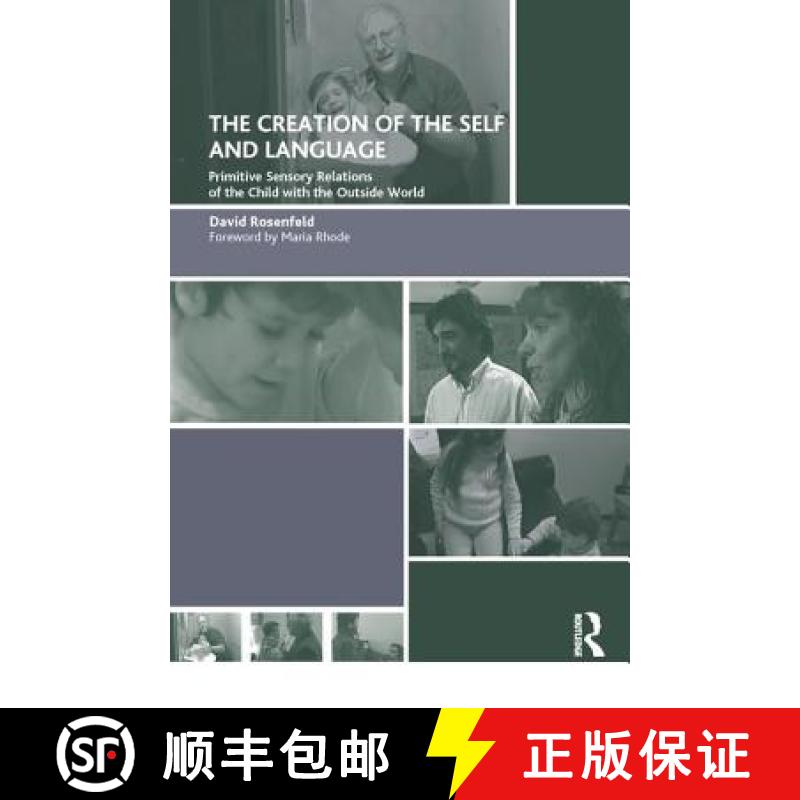 【3-4周达】The Creation of the Self and Language: Primitive Sensory Relations of the Child with the O... [9781780491356]