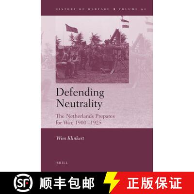 预订 Defending Neutrality: The Netherlands Prepares for War, 1900-1925 [9789004227477]
