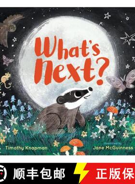 【3-4周达】What's Next?: A tender father-and-son adventure for 3-7 year olds to share with Dad, perfe... [9781406390841]