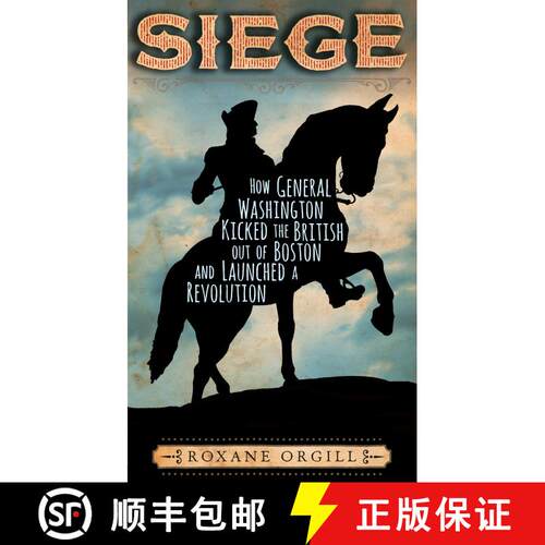 【3-4周达】精装 Siege: How General Washington Kicked the British Out of Boston and Launched a  Revolu... [9780763688516]