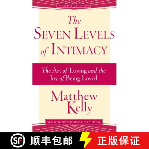 The Seven Levels of Intimacy: The Art of Loving and the Joy of Being Loved [9781942611424]