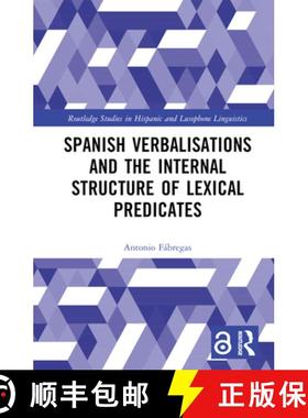 【3-4周达】Spanish Verbalisations and the Internal Structure of Lexical Predicates [9781032260754]