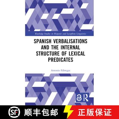 【3-4周达】Spanish Verbalisations and the Internal Structure of Lexical Predicates [9781032260754]