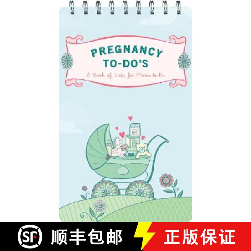 【3-4周达】Pregnancy To-Do's: A Book of Lists for Moms-To-Be [With Peel-And-Stick Tabs & Fold-Out Lis... [9780811859981]