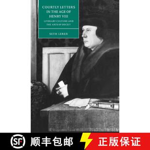 【3-4周达】Courtly Letters in the Age of Henry VIII: Literary Culture and the Arts of Deceit - Courtl... [9780521035279]
