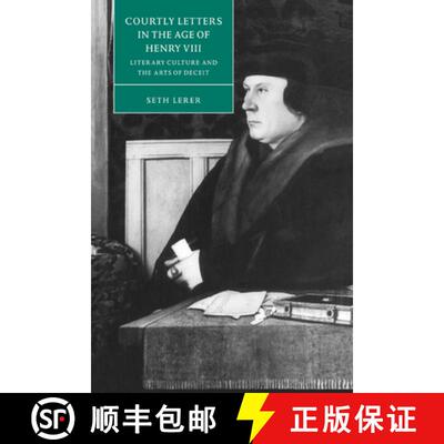 【3-4周达】Courtly Letters in the Age of Henry VIII: Literary Culture and the Arts of Deceit - Courtl... [9780521035279]