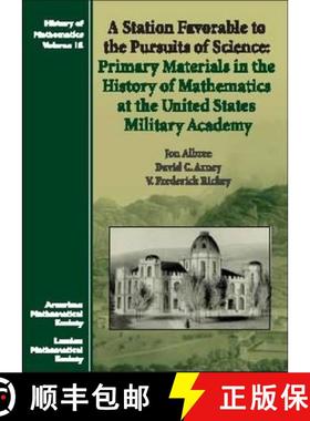 【3-4周达】Station Favorable to the Pursuits of Science: Primary Materials in the History of Mathemat... [9780821820599]