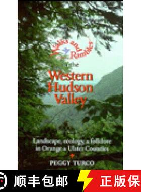 【3-4周达】Walks and Rambles in the Western Hudson Valley: Landscape, Ecology, and Folklore in Orange... [9780881503760]