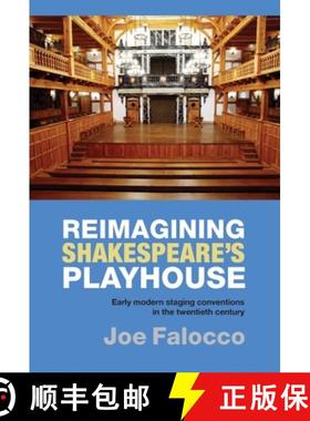 【3-4周达】Reimagining Shakespeare's Playhouse: Early Modern Staging Conventions in the Twentieth Cen... [9781843842415]