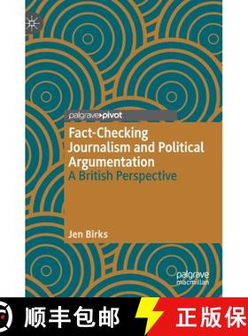 【3-4周达】Fact-Checking Journalism and Political Argumentation : A British Perspective [9783030305727]