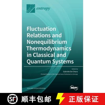 【3-4周达】Fluctuation Relations and Nonequilibrium Thermodynamics in Classical and Quantum Systems [9783039369980]