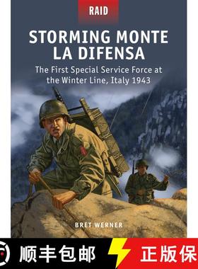 【3-4周达】Storming Monte La Difensa: The First Special Service Force at the Winter Line, Italy 1943 [9781472807663]