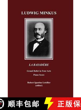 预订 Ludwig Minkus La Bayadere: Grand Ballet in Four Acts and Seven Scenes by Sergei Khudekov and Mar... [9781443801775]