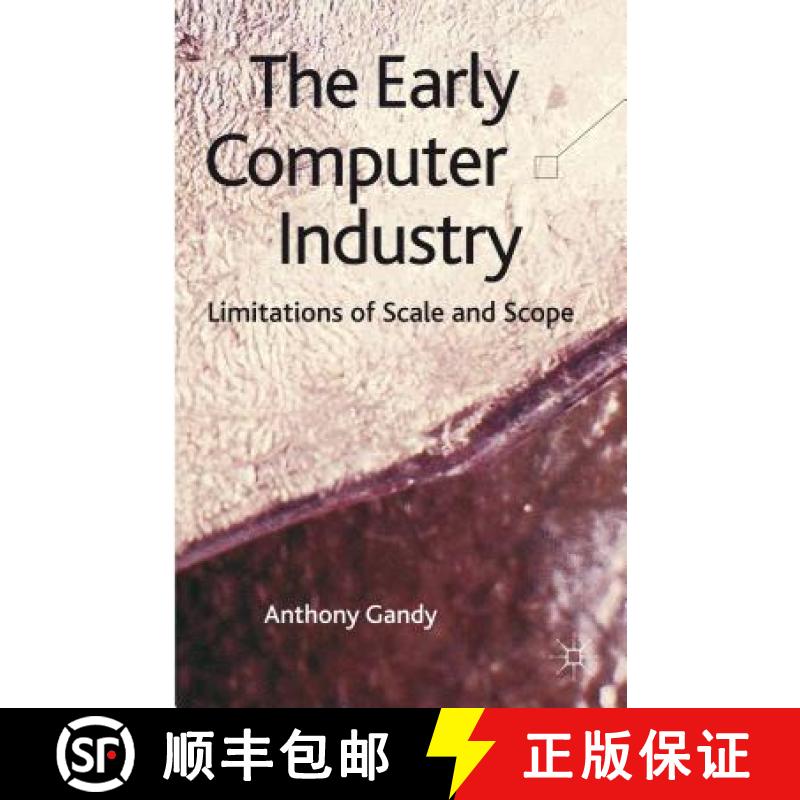 【4周达】The Early Computer Industry: Limitations of Scale and Scope [9780230389106]