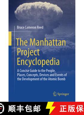 【3-4周达】The Manhattan Project Encyclopedia: A Concise Guide to the People, Places, Concepts, Devic... [9783031743245]