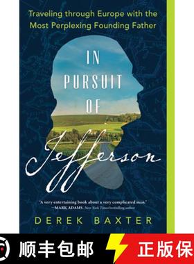 预订 In Pursuit of Jefferson: Traveling Through Europe with the Most Perplexing Founding Father [9781728259406]