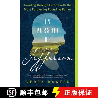 【3-4周达】In Pursuit of Jefferson: Traveling Through Europe with the Most Perplexing Founding Father [9781728259406]