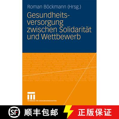 【3-4周达】Gesundheitsversorgung zwischen Solidarität und Wettbewerb [9783531162065]