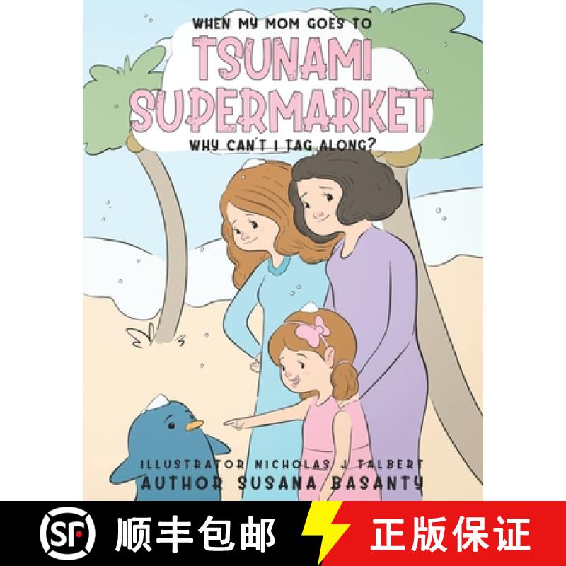 【3-4周达】When my Mom Goes to Tsunami Supermarket, Why Can't I Tag Along? [9781649531483]