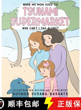 【3-4周达】When my Mom Goes to Tsunami Supermarket, Why Can't I Tag Along? [9781649531483]