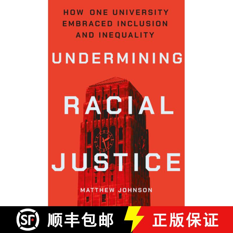 【3-4周达】Undermining Racial Justice: How One University Embraced Inclusion and Inequality[9781501768170]