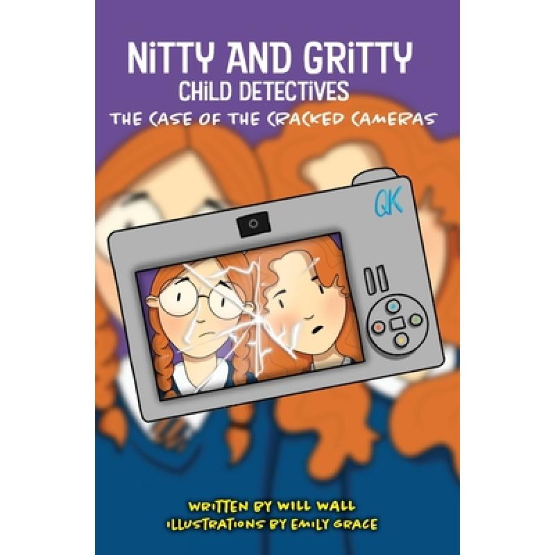 【4周达】Nitty and Gritty, Child Detectives: The Case of the Cracked Cameras[9780645240900]