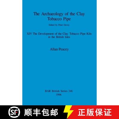 【3-4周达】The Archaeology of the Clay Tobacco Pipe XIV: The Development of the Clay Tobacco Pipe Kil... [9780860548225]