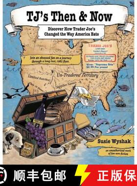 【3-4周达】TJ's Then & Now: Discover How Trader Joe's Changed the Way America Eats [9780996701716]
