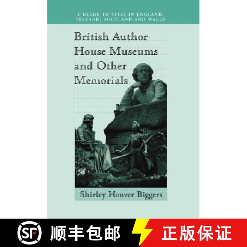 【2-3周达】British Author House Museums and Other Memorials : A Guide to Sites in England, Ireland, S... [9780786412686]