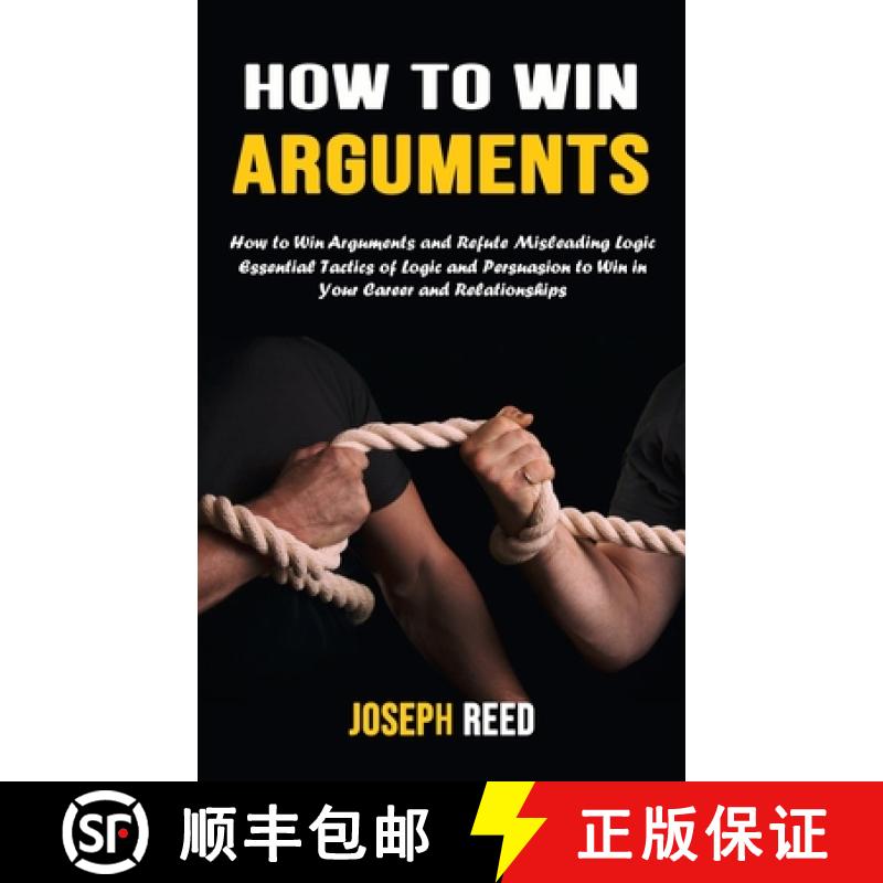 【3-4周达】How to Win Arguments: How to Win Arguments and Refute Misleading Logic (Essential Tactics ... [9781777497675]