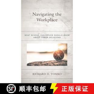 【3-4周达】Navigating the Workplace : What School Executives Should Know about Labor Relations [9781475862546]