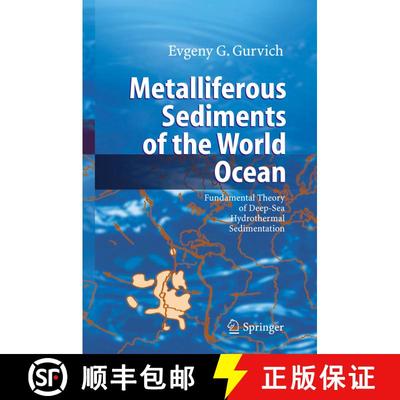 【3-4周达】Metalliferous Sediments of the World Ocean : Fundamental Theory of Deep-Sea Hydrothermal S... [9783540278696]