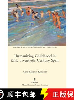 【3-4周达】Humanizing Childhood in Early Twentieth-Century Spain [9781781885413]