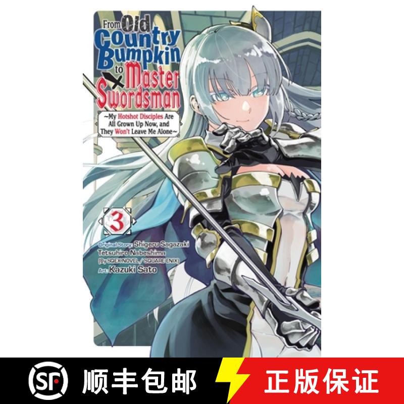 【3-4周达】From Old Country Bumpkin to Master Swordsman, Vol. 3: My Hotshot Disciples Are All Grown U... [9798855401936]