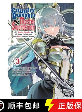 【3-4周达】From Old Country Bumpkin to Master Swordsman, Vol. 3: My Hotshot Disciples Are All Grown U... [9798855401936]