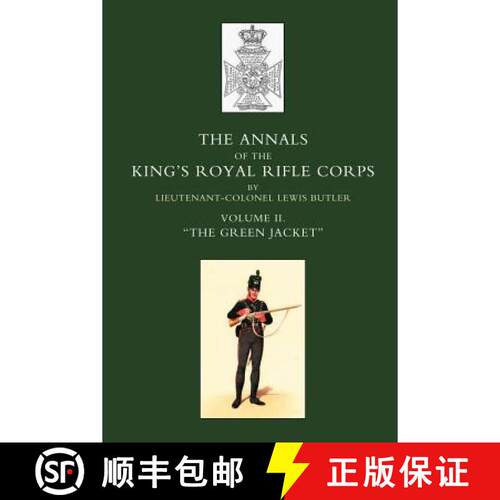 【3-4周达】Annals of the King OS Royal Rifle Corps: Vol 2 O the Green Jacket O1803-1830 [9781843424468]
