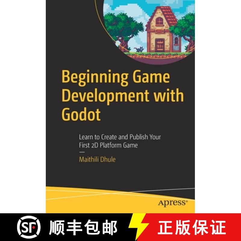 【3-4周达】Beginning Game Development with Godot : Learn to Create and Publish Your First 2D Platform... [9781484274545]