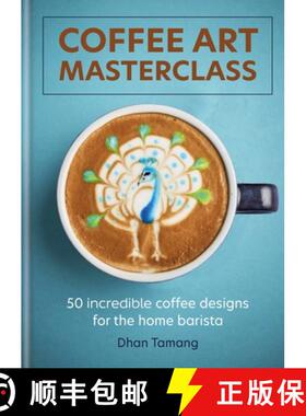 【3-4周达】Coffee Art Masterclass: A Beginner's Guide to Taking Your Coffee to the Next Level [9781788404648]