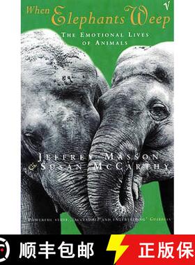【3-4周达】When Elephants Weep : The Emotional Lives of Animals [9780099478911]